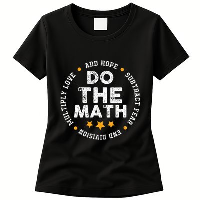 Positive Quote Inspiring Slogan Love Hope Fear Do The Math Womens T-Shirt