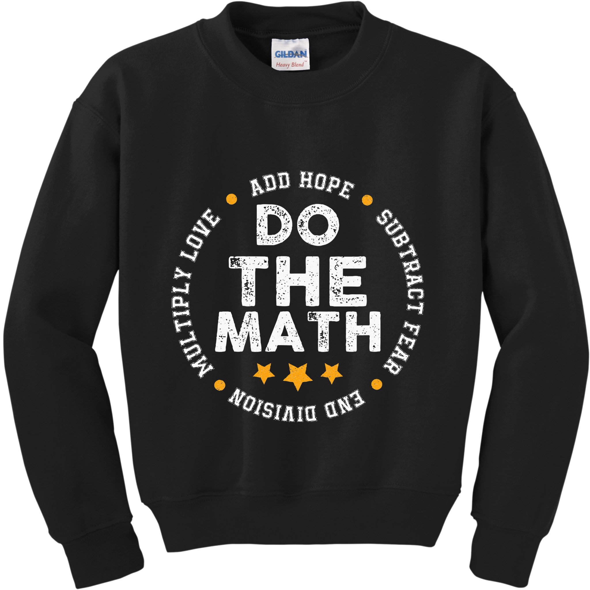 Positive Quote Inspiring Slogan Love Hope Fear Do The Math Kids Sweatshirt