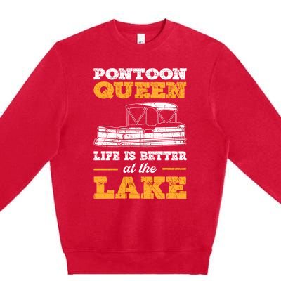 Pontoon Queen Life Is Better At The Lake Pontoon Boat Gift Premium Crewneck Sweatshirt