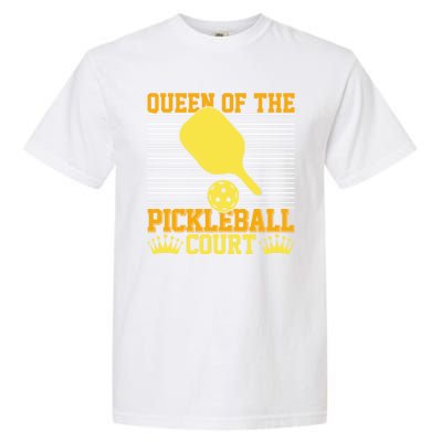 Pickleball Queen Of The Pickleball Court Funny Gift Garment-Dyed Heavyweight T-Shirt