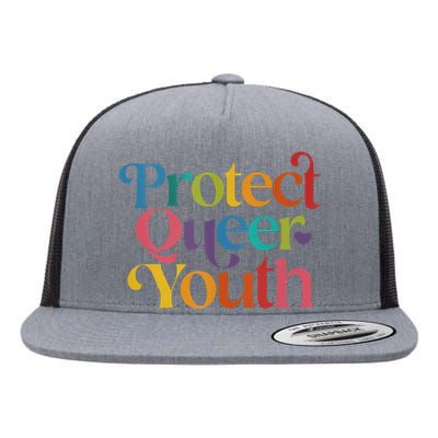 Protect Queer Protect Queer Lgbtq Flat Bill Trucker Hat