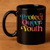 Protect Queer Pride Lgbtq 11oz C Handle Ceramic Mug