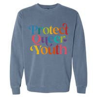 Protect Queer Pride Lgbtq Garment-Dyed Sweatshirt