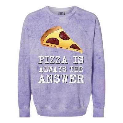 pizza quote Pizza is Always The Answer Colorblast Crewneck Sweatshirt