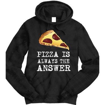 pizza quote Pizza is Always The Answer Tie Dye Hoodie