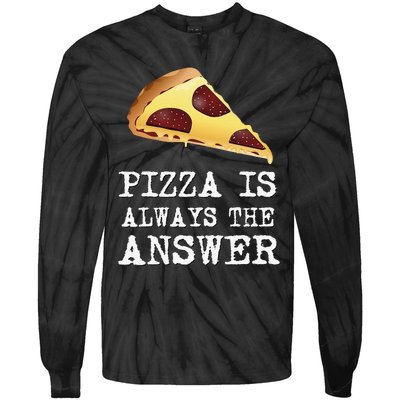 pizza quote Pizza is Always The Answer Tie-Dye Long Sleeve Shirt