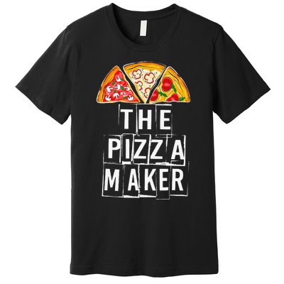 Pizza quote This Guy Makes The Best Pizza Maker Premium T-Shirt