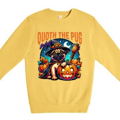 Poets Quoth The Pug Woof Halloween Dog Lovers Premium Crewneck Sweatshirt