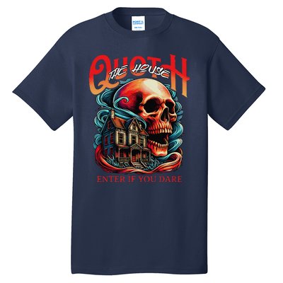 Poets Quoth The House Enter If You Dare Halloween Tall T-Shirt