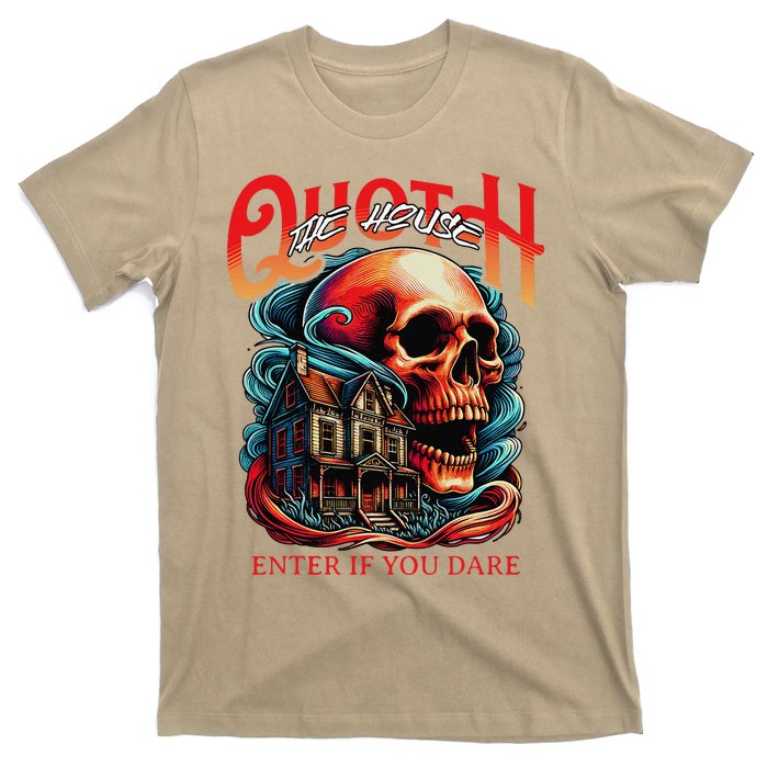 Poets Quoth The House Enter If You Dare Halloween T-Shirt