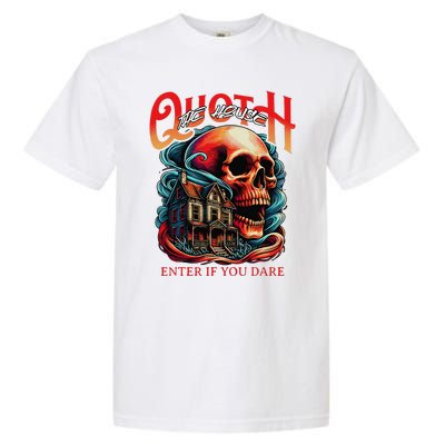 Poets Quoth The House Enter If You Dare Halloween Garment-Dyed Heavyweight T-Shirt