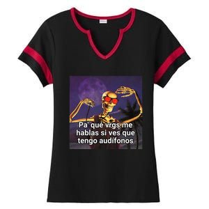 Pa Que Vergs Me Hablas Si Ves Que Tengo Audifonos Ladies Halftime Notch Neck Tee