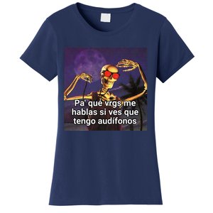 Pa Que Vergs Me Hablas Si Ves Que Tengo Audifonos Women's T-Shirt