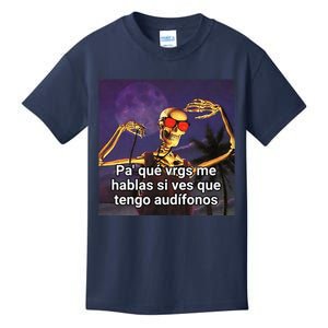 Pa Que Vergs Me Hablas Si Ves Que Tengo Audifonos Kids T-Shirt