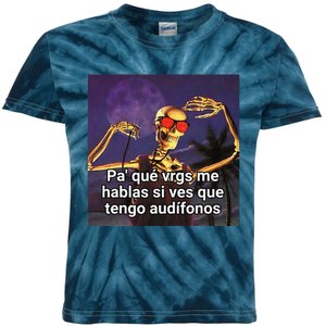 Pa Que Vergs Me Hablas Si Ves Que Tengo Audifonos Kids Tie-Dye T-Shirt