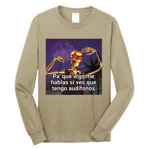 Pa Que Vergs Me Hablas Si Ves Que Tengo Audifonos Long Sleeve Shirt