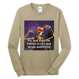 Pa Que Vergs Me Hablas Si Ves Que Tengo Audifonos Tall Long Sleeve T-Shirt