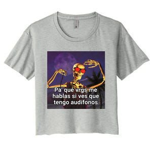 Pa Que Vergs Me Hablas Si Ves Que Tengo Audifonos Women's Crop Top Tee