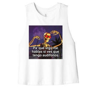 Pa Que Vergs Me Hablas Si Ves Que Tengo Audifonos Women's Racerback Cropped Tank