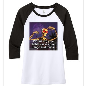 Pa Que Vergs Me Hablas Si Ves Que Tengo Audifonos Women's Tri-Blend 3/4-Sleeve Raglan Shirt