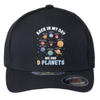 Pluto Quote We Had 9 Planets Galaxy Solar System Science Flexfit Unipanel Trucker Cap