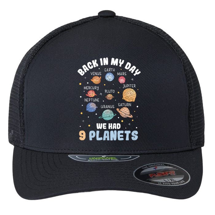 Pluto Quote We Had 9 Planets Galaxy Solar System Science Flexfit Unipanel Trucker Cap