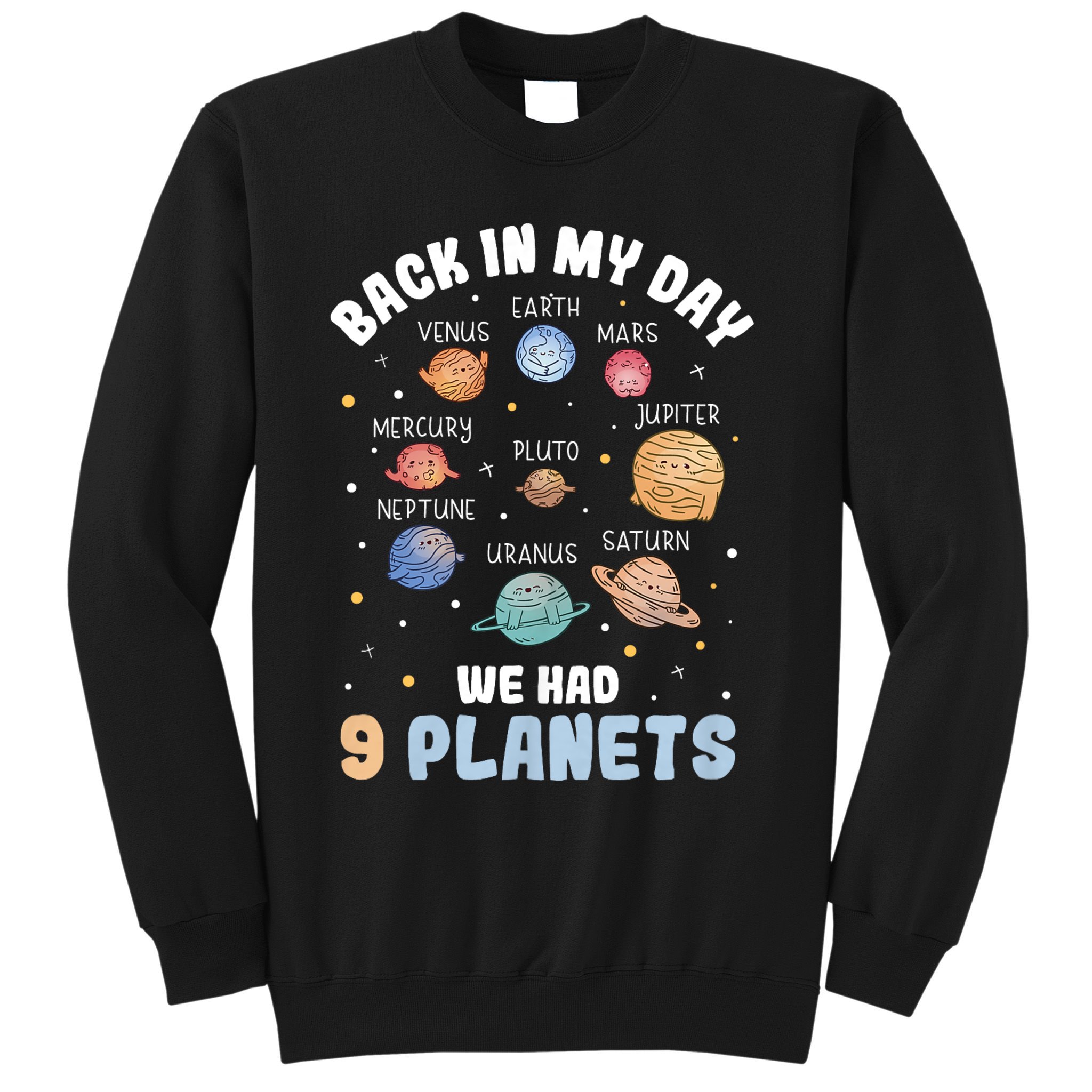 Pluto Quote We Had 9 Planets Galaxy Solar System Science Sweatshirt