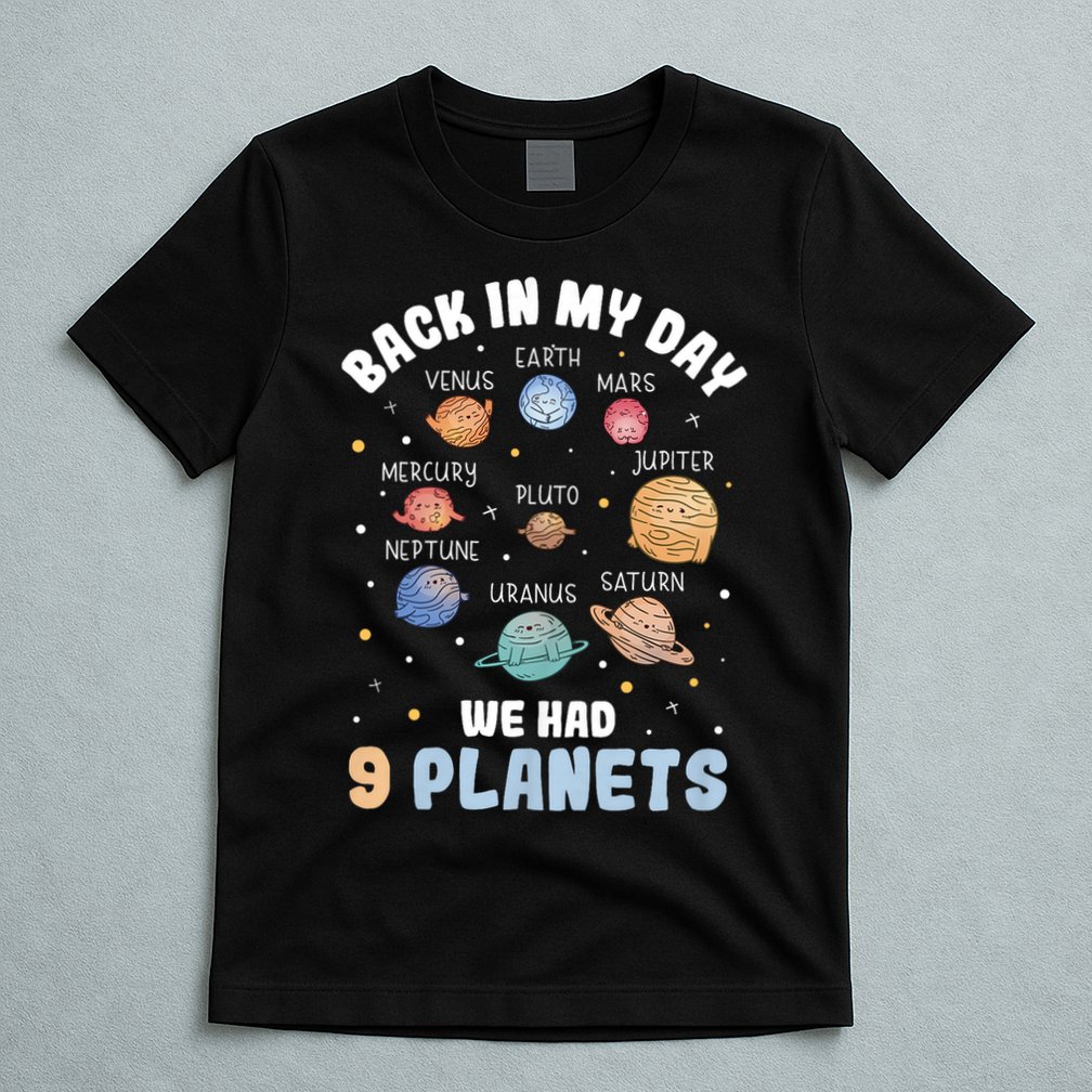 Pluto Quote We Had 9 Planets Galaxy Solar System Science T-Shirt