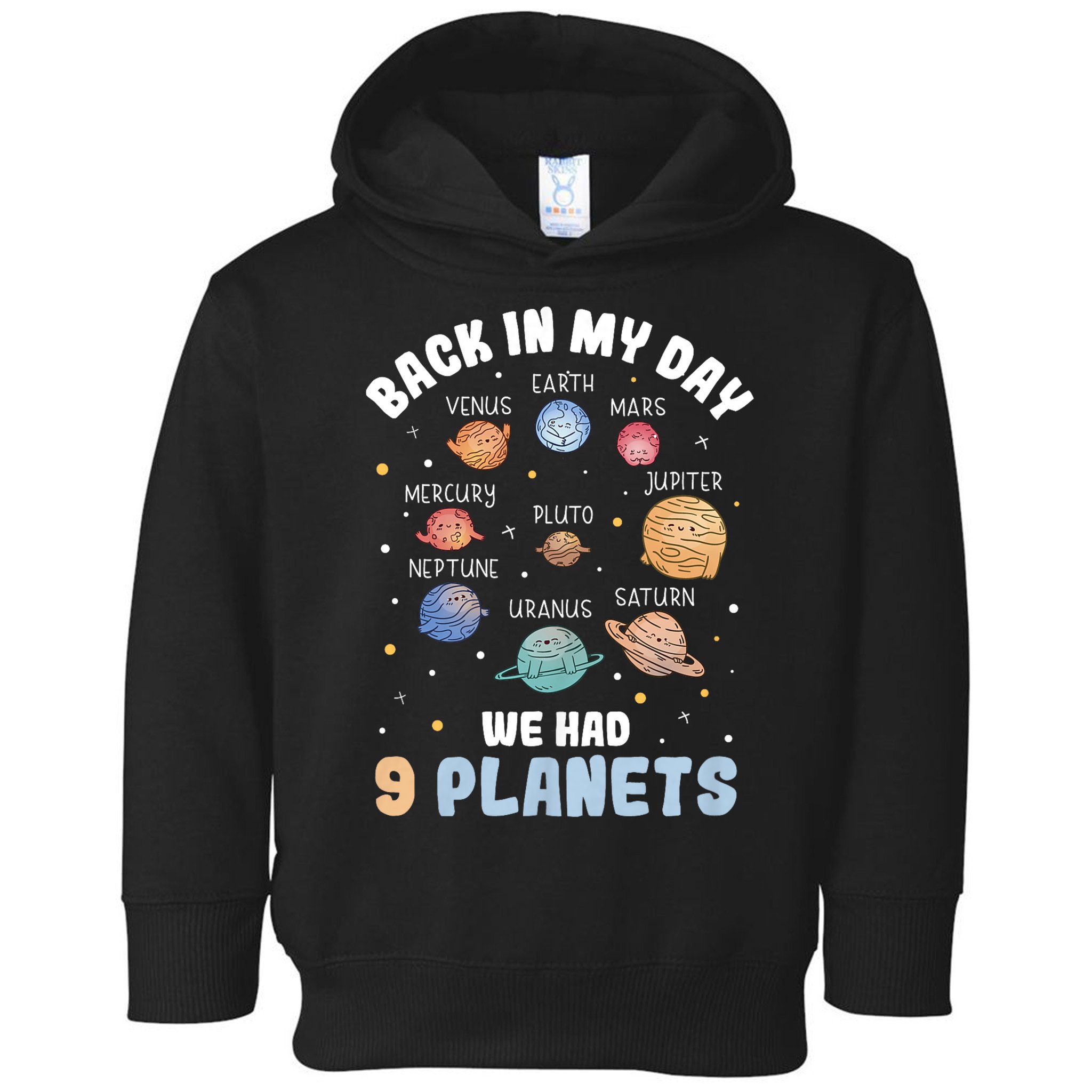 Pluto Quote We Had 9 Planets Galaxy Solar System Science Toddler Hoodie
