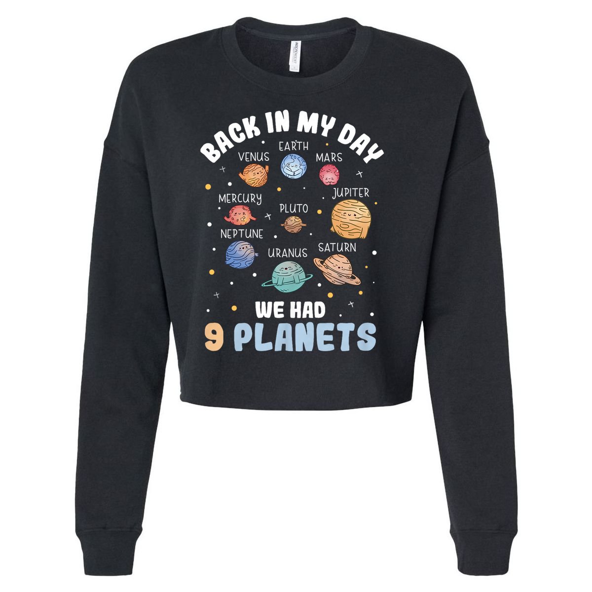 Pluto Quote We Had 9 Planets Galaxy Solar System Science Cropped Pullover Crew