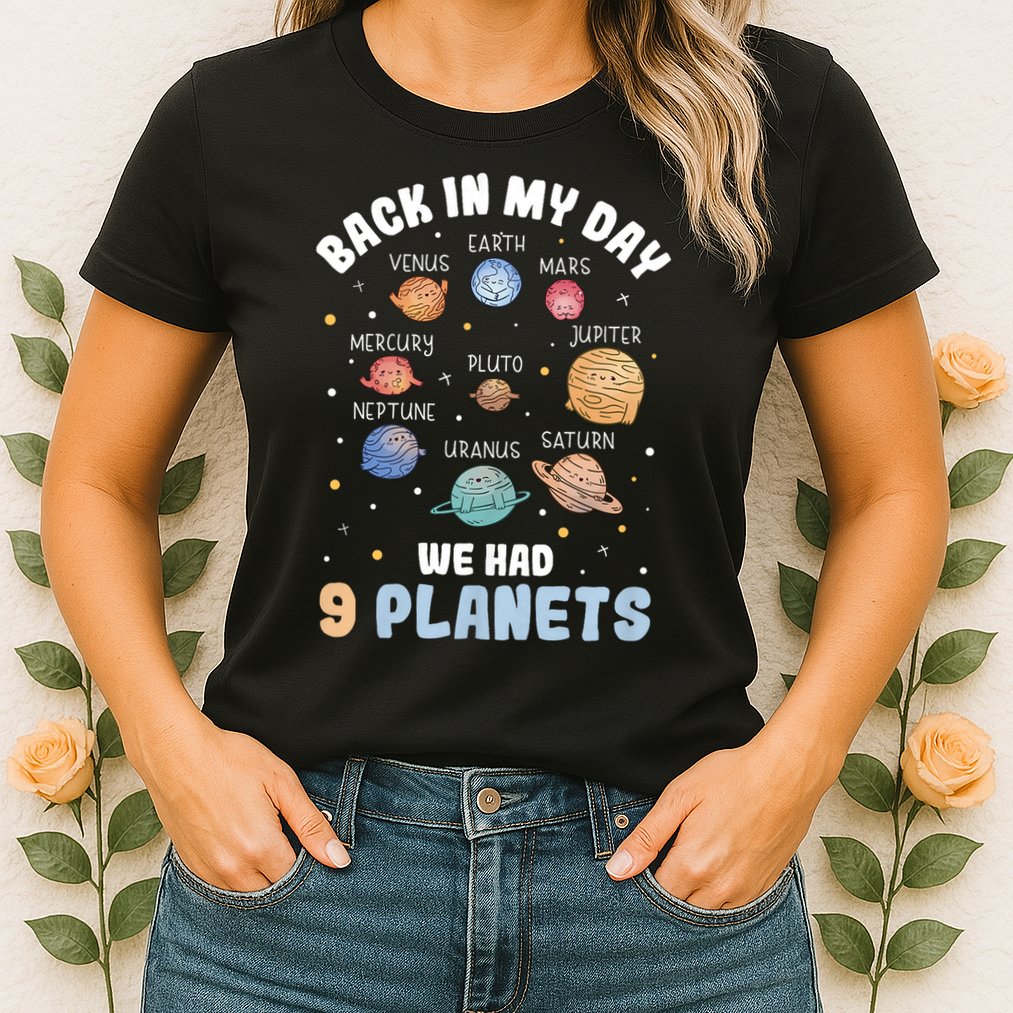 Pluto Quote We Had 9 Planets Galaxy Solar System Science Womens T-Shirt