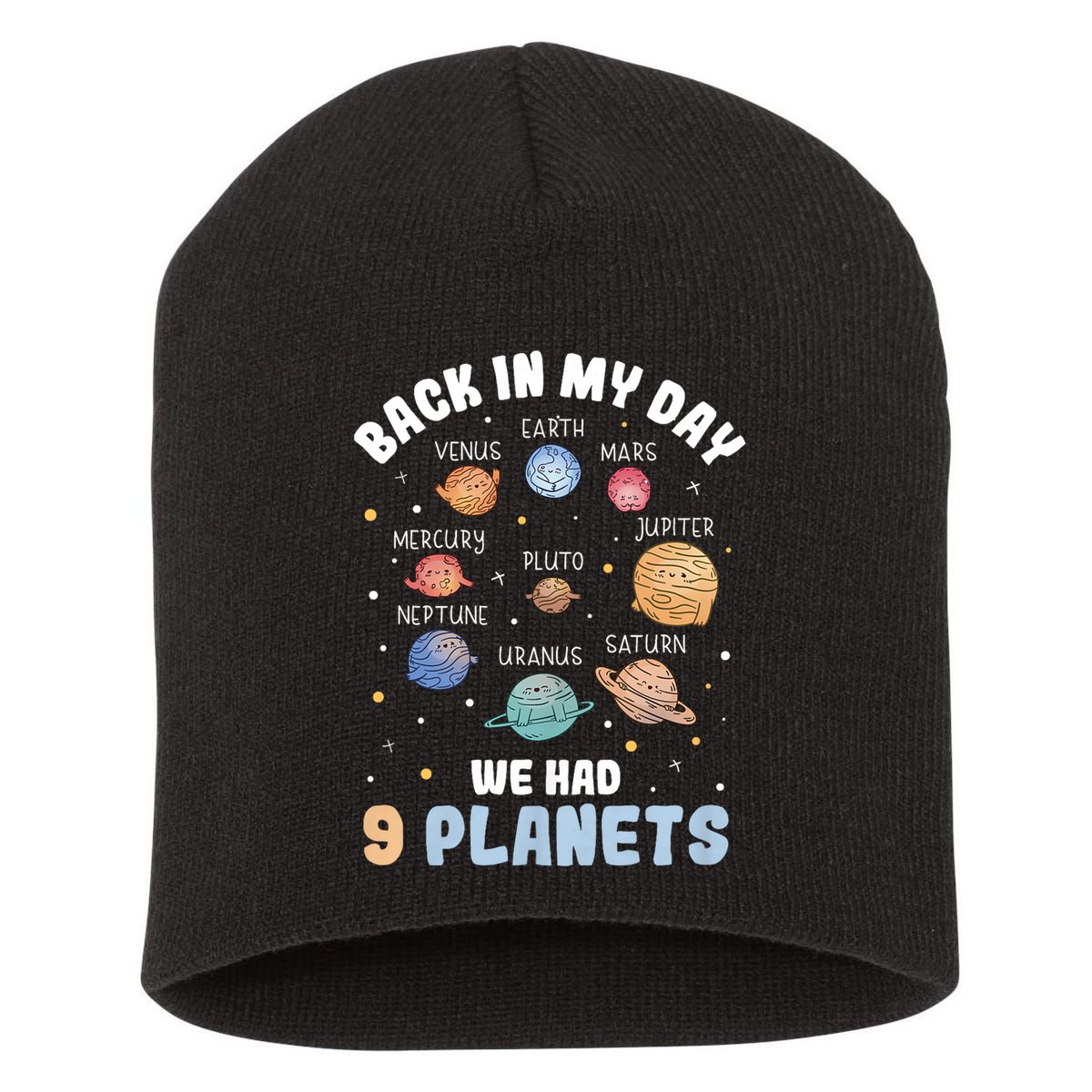 Pluto Quote We Had 9 Planets Galaxy Solar System Science Short Acrylic Beanie