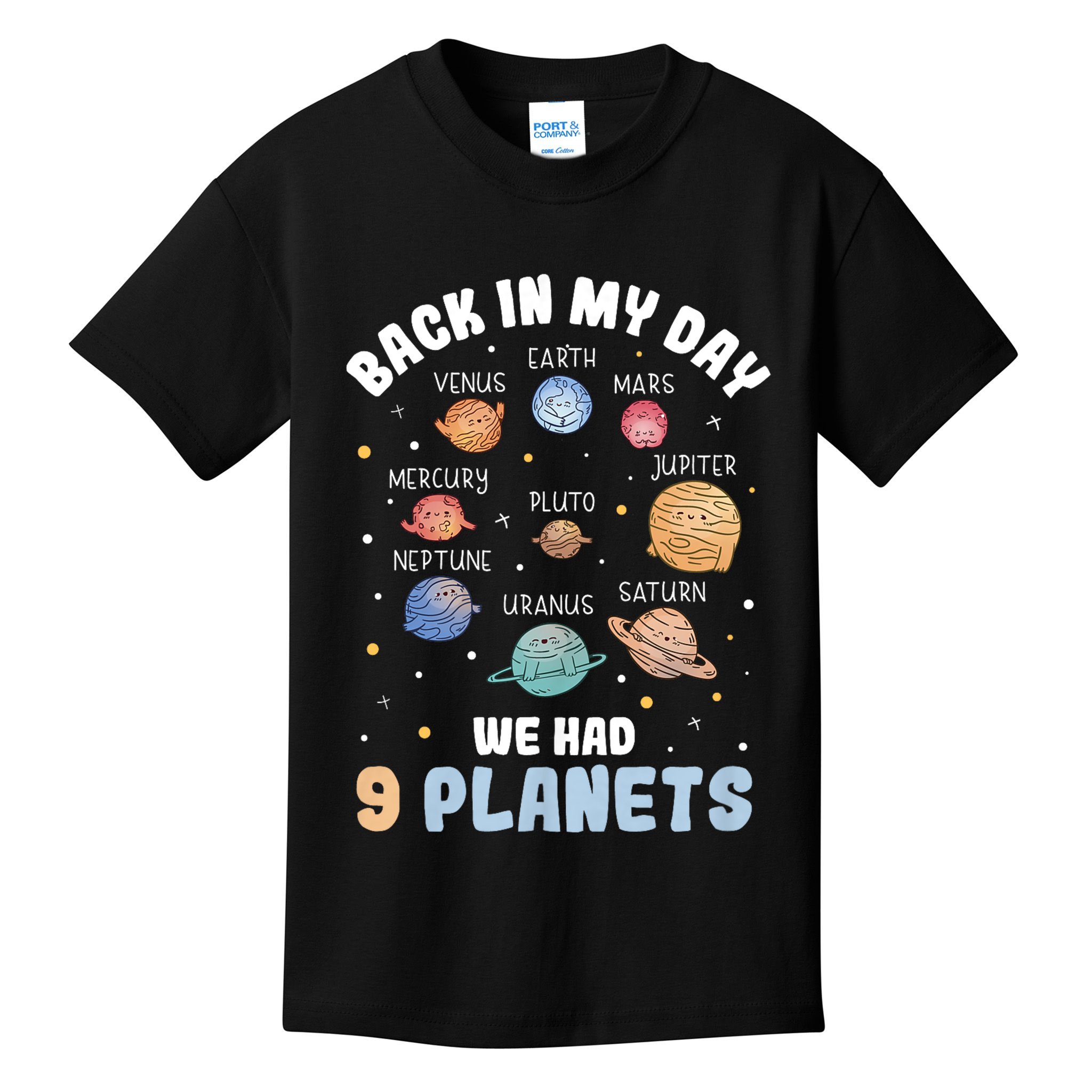 Pluto Quote We Had 9 Planets Galaxy Solar System Science Kids T-Shirt