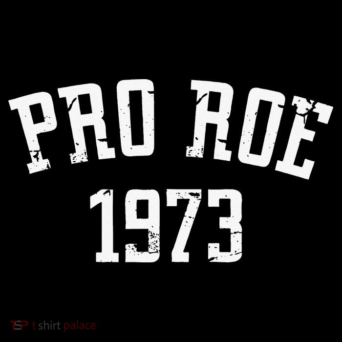 Pro Roe 1973 Distressed T-Shirt