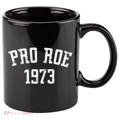 Pro Roe 1973 Distressed 11oz C Handle Ceramic Mug