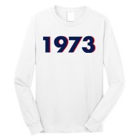 Pro Roe 1973 Long Sleeve Shirt