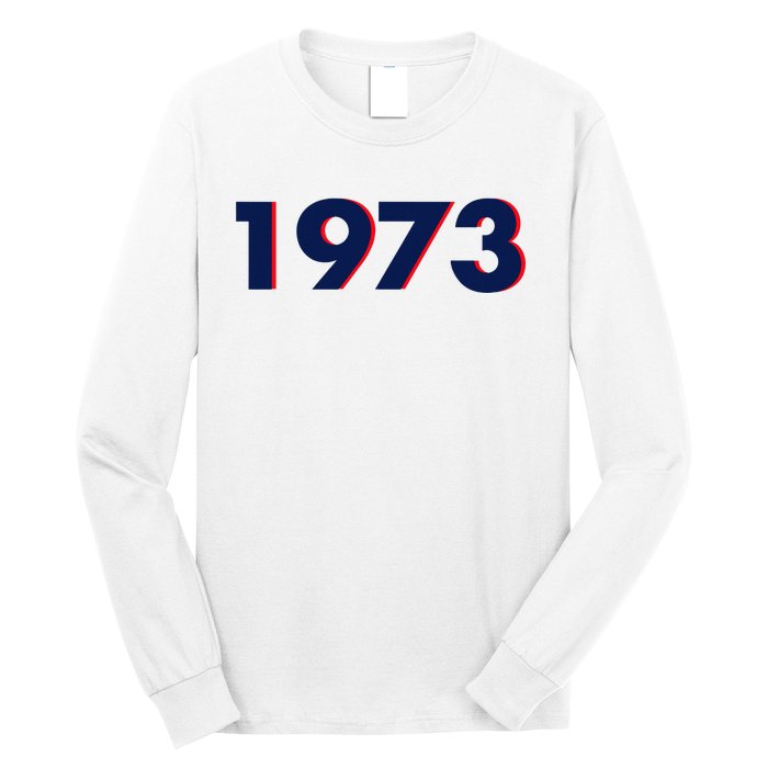 Pro Roe 1973 Long Sleeve Shirt