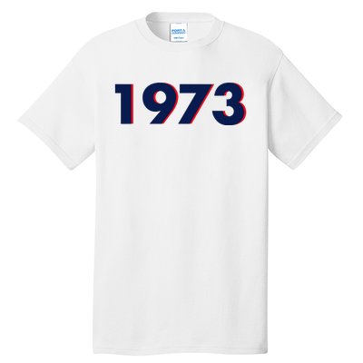 Pro Roe 1973 Tall T-Shirt