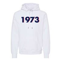 Pro Roe 1973 Premium Hoodie