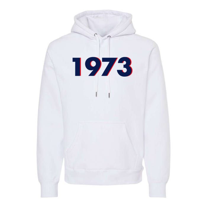 Pro Roe 1973 Premium Hoodie