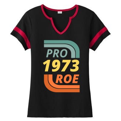 Pro Roe 1973 Roe Vs Wade Pro Choice Ladies Halftime Notch Neck Tee