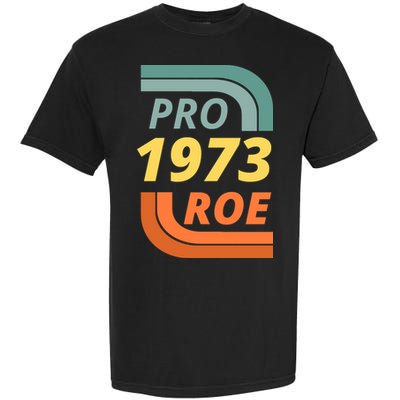 Pro Roe 1973 Roe Vs Wade Pro Choice Garment-Dyed Heavyweight T-Shirt
