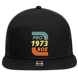 Pro Roe 1973 Roe Vs Wade Pro Choice 7 Panel Mesh Trucker Snapback Hat