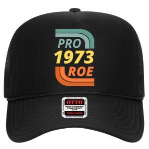 Pro Roe 1973 Roe Vs Wade Pro Choice High Crown Mesh Back Trucker Hat