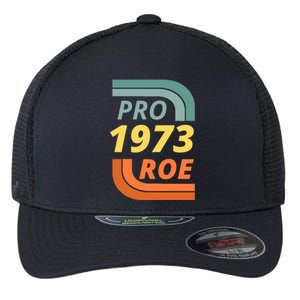 Pro Roe 1973 Roe Vs Wade Pro Choice Flexfit Unipanel Trucker Cap