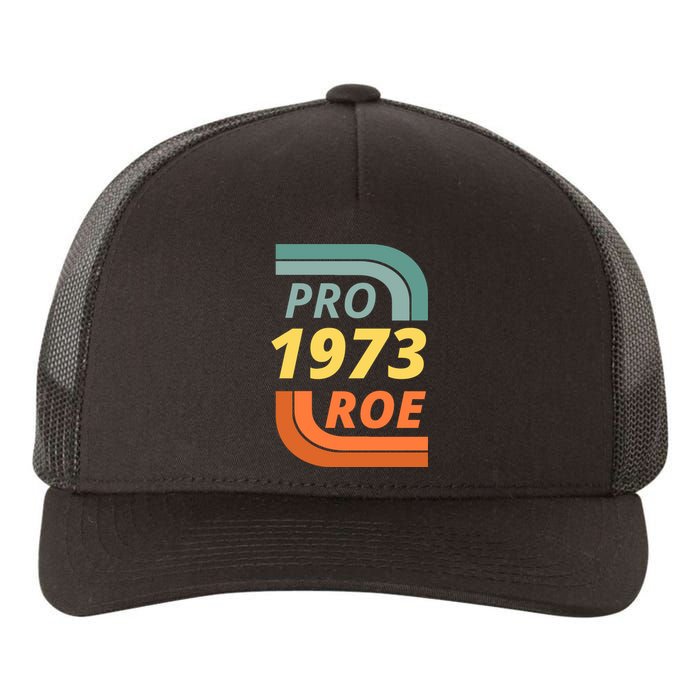 Pro Roe 1973 Roe Vs Wade Pro Choice Yupoong Adult 5-Panel Trucker Hat