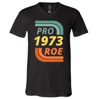 Pro Roe 1973 Roe Vs Wade Pro Choice V-Neck T-Shirt