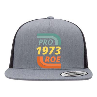 Pro Roe 1973 Roe Vs Wade Pro Choice Flat Bill Trucker Hat