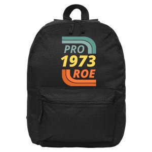 Pro Roe 1973 Roe Vs Wade Pro Choice 16 in Basic Backpack