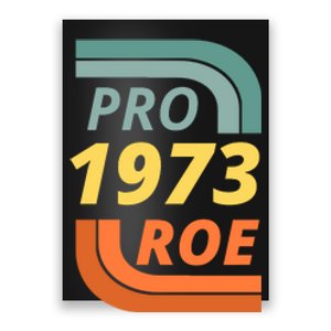 Pro Roe 1973 Roe Vs Wade Pro Choice Poster